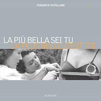 Federico Patellani – La più bella sei tu – progetto grafico di Francesco Camagna